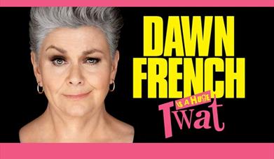 Event: Dawn French Is A Huge Twat | G Live